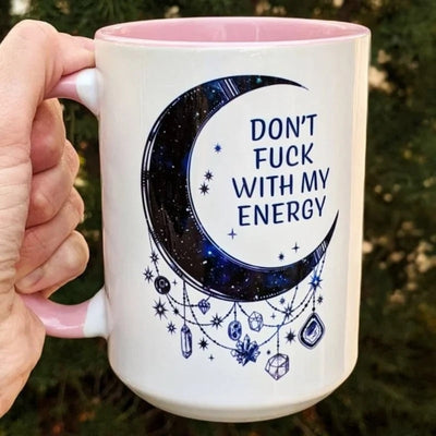 Don't Fu*k with My Energy Moon Mug