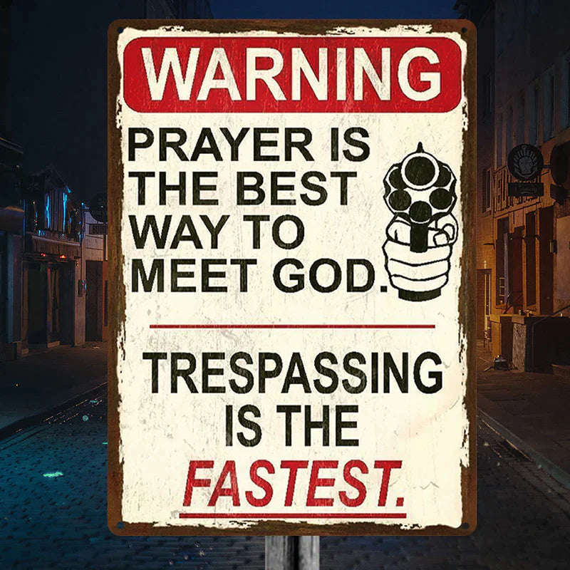 Metal Sign Warning Prayer Is The Best Way To Meet God, Vintage Decor Wall Art, Wall Decor