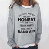 I'm Not Mean I'm Just Honest The Truth Hurts Casual Sweatshirts