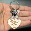 Schnauzer What Greater Gift Than The Love Of A Dog Acrylic Keychain GG019
